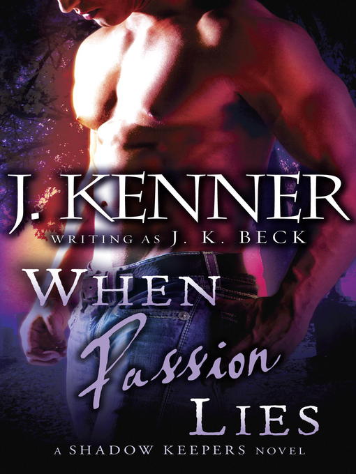 Title details for When Passion Lies by J.K. Beck - Available